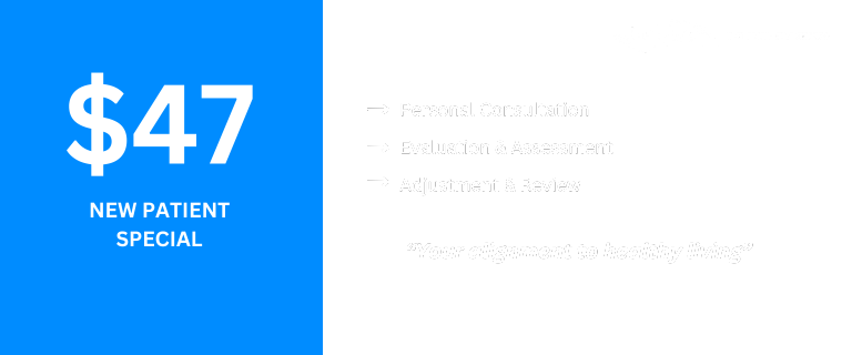 A $47 new patient special is advertised with services including personal consultation, evaluation and assessment, and adjustment and review. The tagline reads, "Your alignment to healthy living.